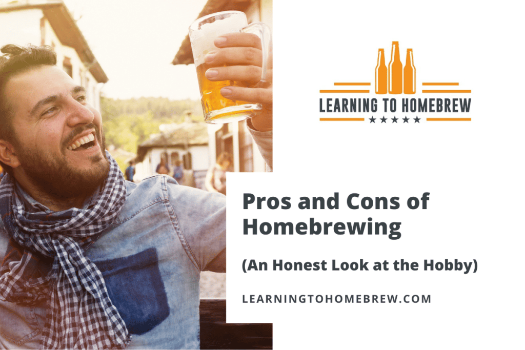 Pros and Cons of Homebrewing (An Honest Look at the Hobby)
