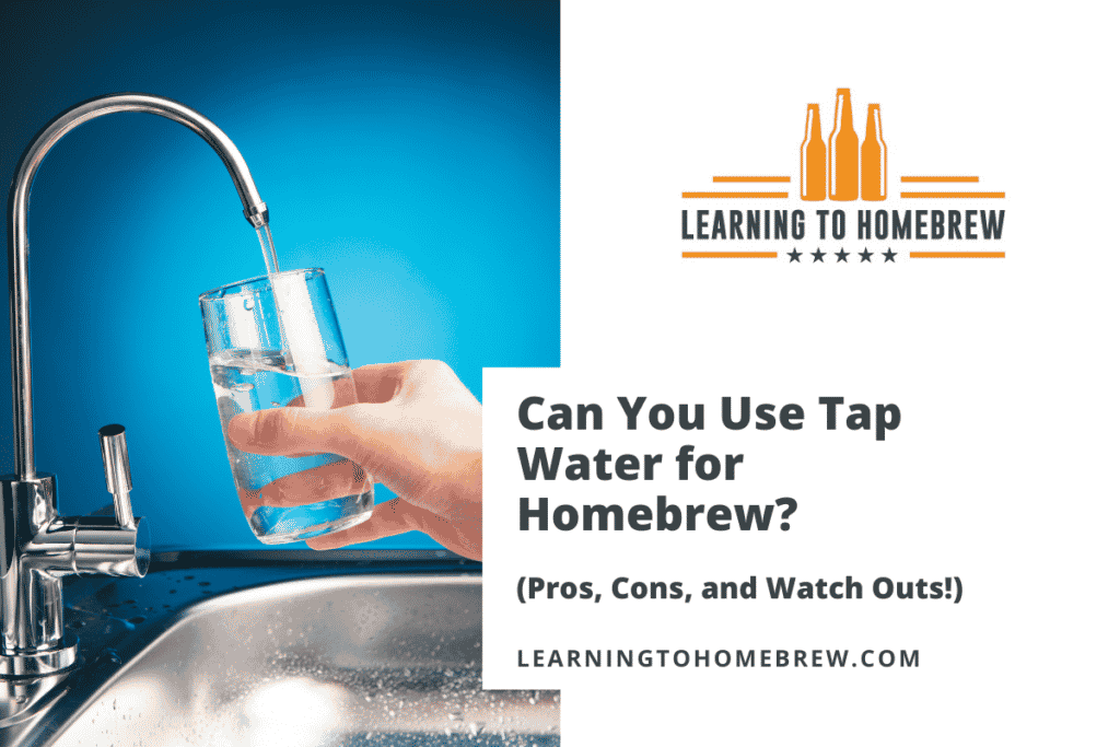 Can You Use Tap Water for Homebrew? (Pros, Cons, and Watch Outs!)