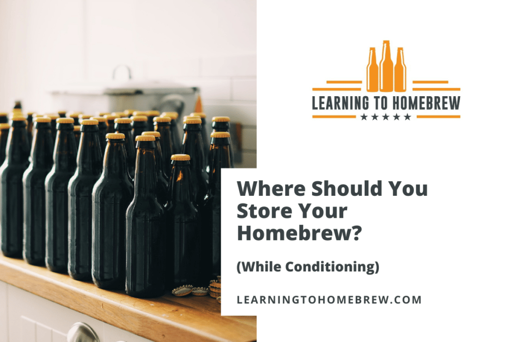 Where Should You Store Your Homebrew? (While Conditioning)