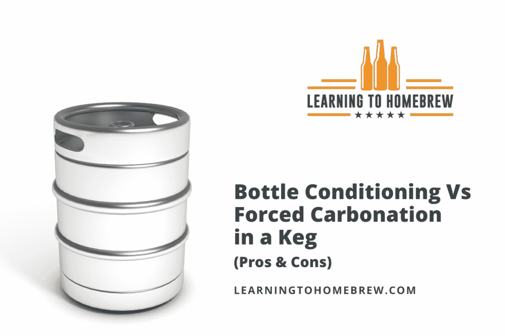 Bottle Conditioning Vs Forced Carbonation in a Keg (Pros & Cons)