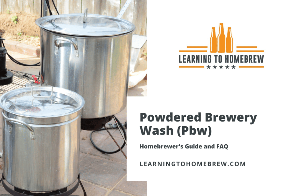 Powdered Brewery Wash (Pbw) Homebrewer’s Guide and FAQ