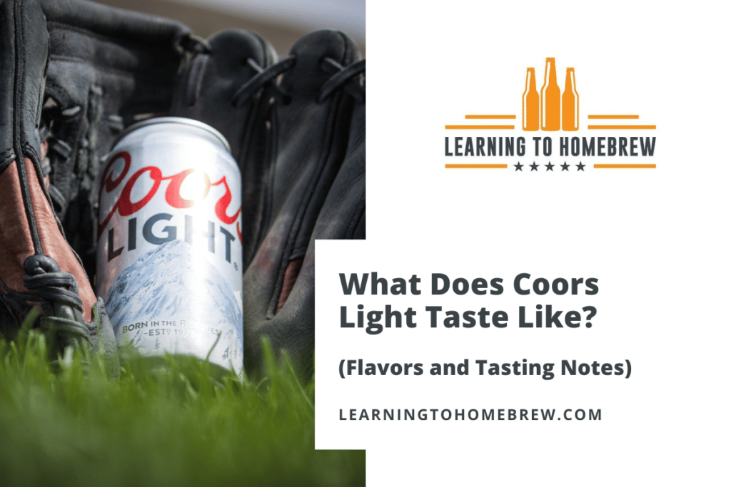 What Does Coors Light Taste Like? (Flavors and Tasting Notes)