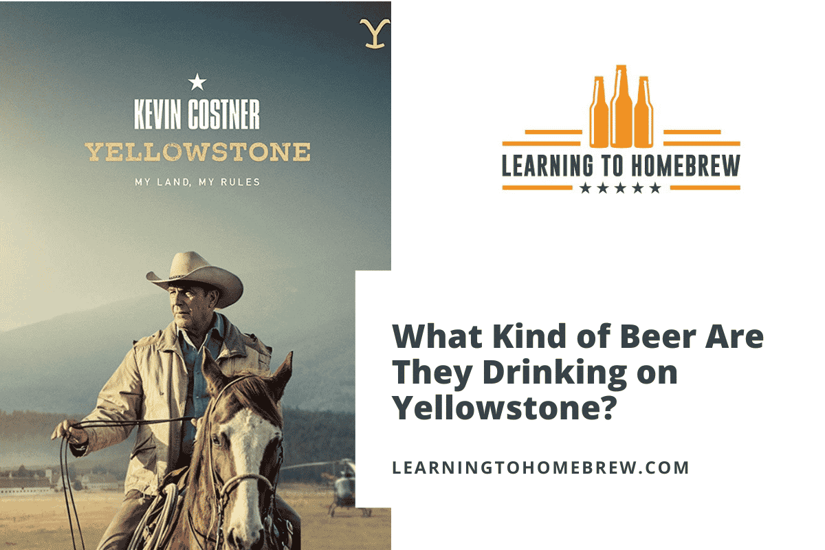 what-kind-of-beer-are-they-drinking-on-yellowstone