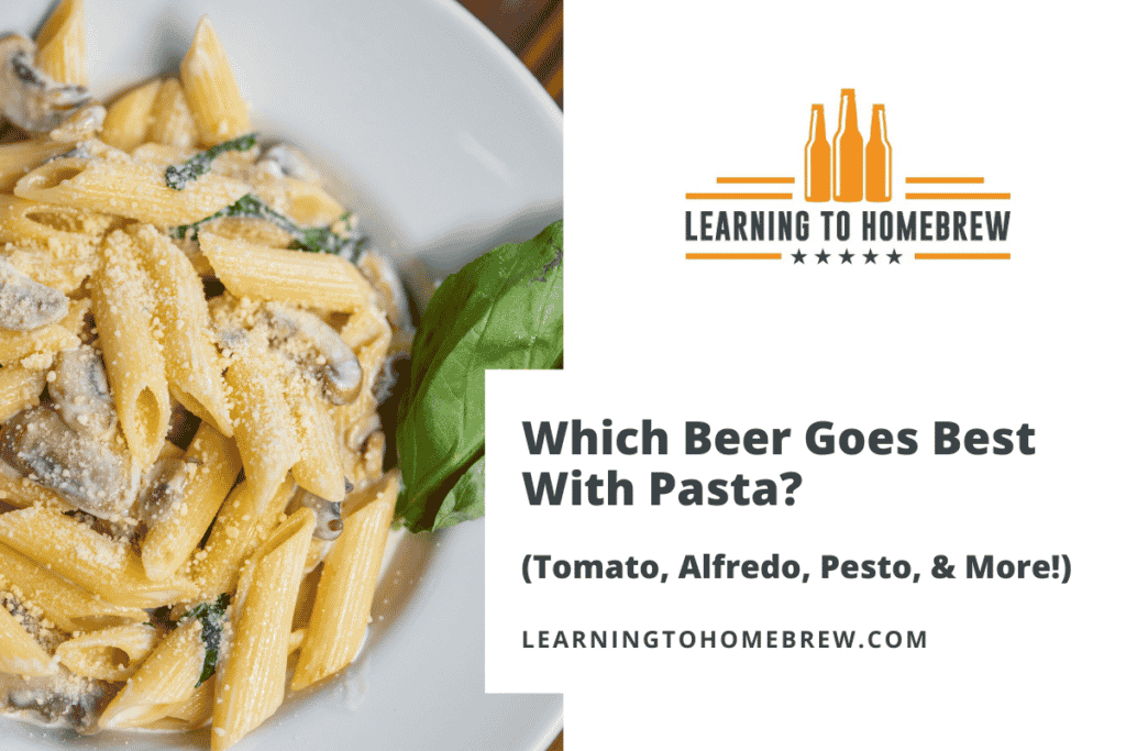 Which Beer Goes Best With Pasta? (Tomato, Alfredo, Pesto, & More!)