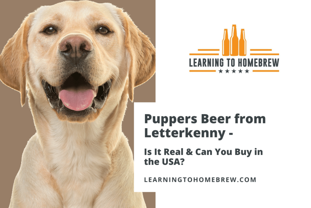 Puppers Beer from Letterkenny – Is It Real & Can You Buy in the USA?
