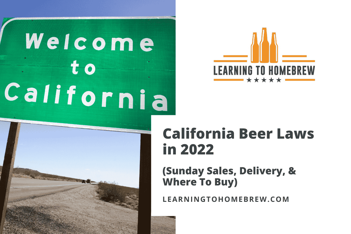 California Beer Laws in 2022 (Sunday Sales, Delivery ...