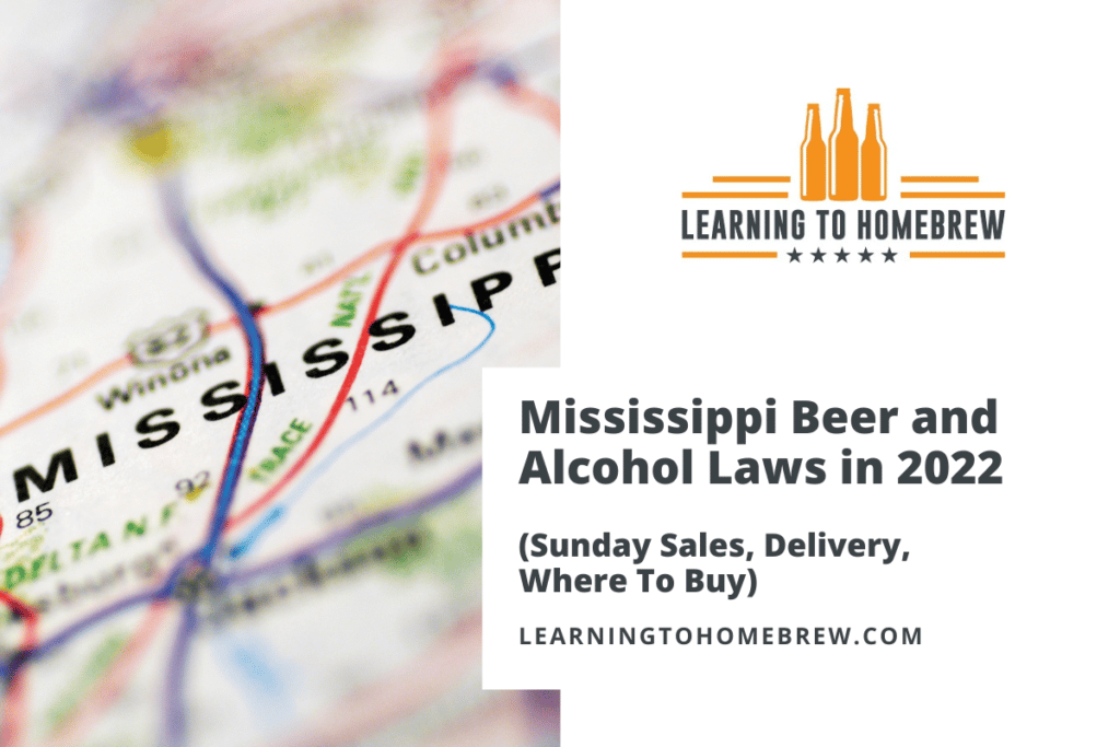 Mississippi Beer and Alcohol Laws in 2023 (Sunday Sales, Delivery)