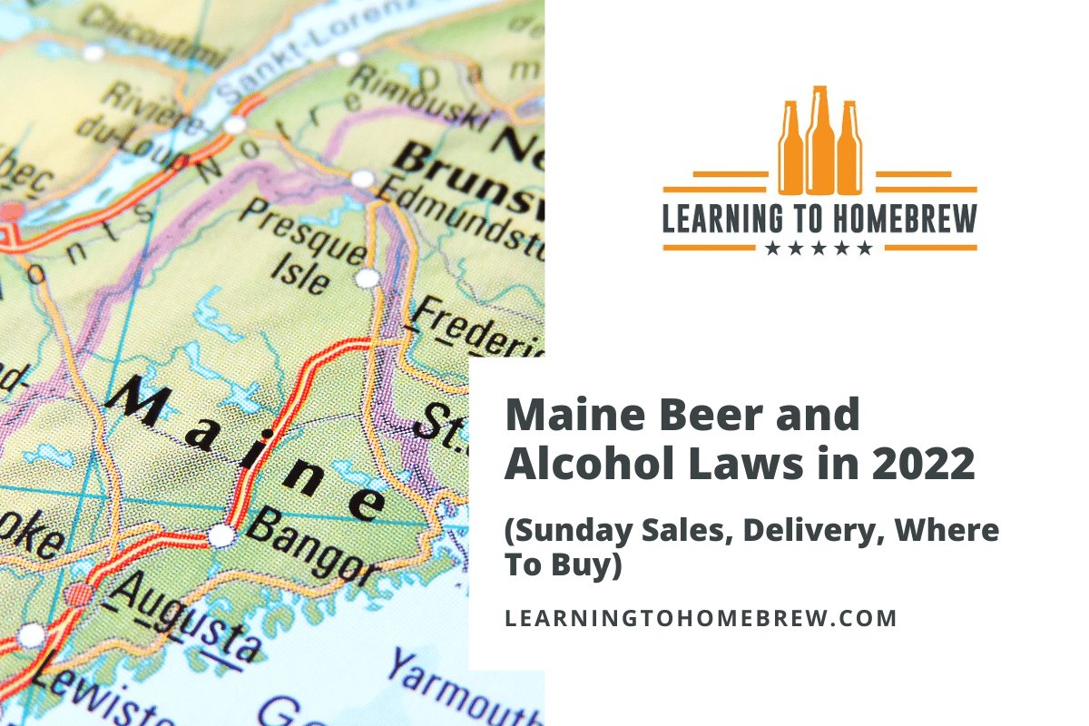 Maine Beer and Alcohol Laws in 2022 (Sunday Sales, Delivery)
