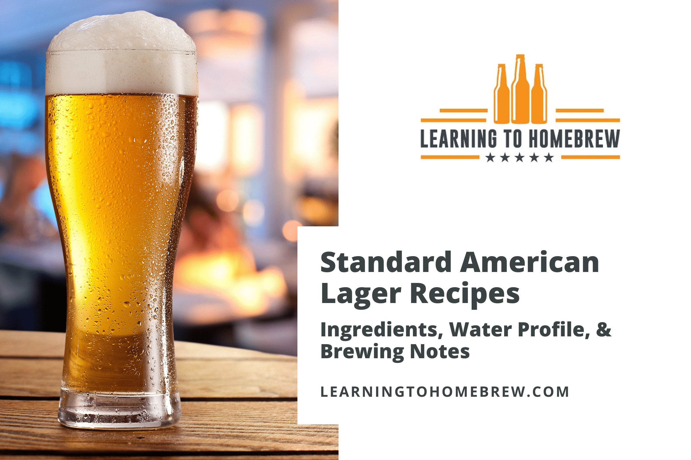 Standard American Lager Recipes - Ingredients, Water Profile, & Brewing Notes